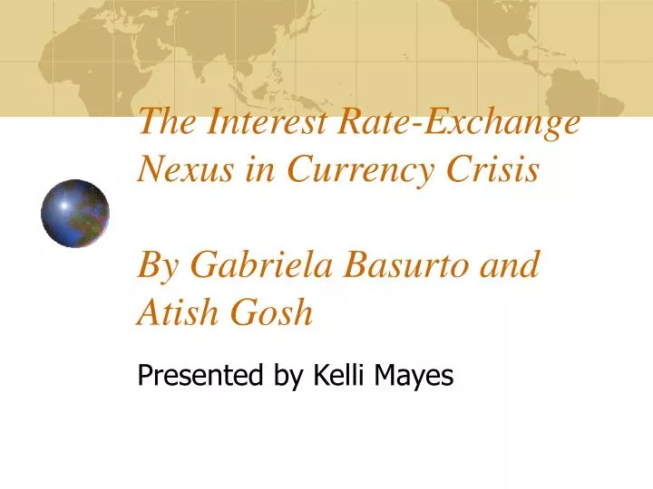 the interest rate exchange nexus in currency crisis by gabriela basurto and atish gosh