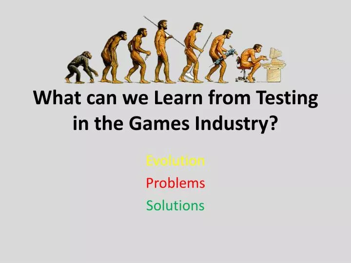 what can we learn from testing in the games industry