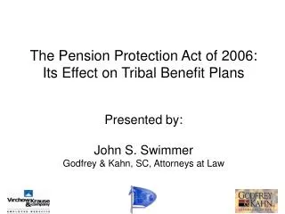 Presented by: John S. Swimmer Godfrey &amp; Kahn, SC, Attorneys at Law
