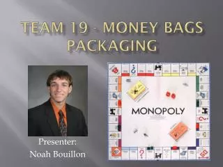 Team 19 - Money Bags Packaging