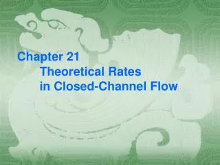 Chapter 21 Theoretical Rates in Closed-Channel Flow