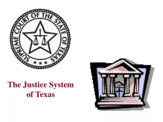 The Justice System of Texas