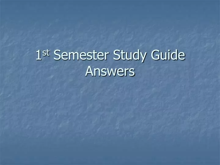 1 st semester study guide answers