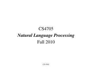CS4705 Natural Language Processing Fall 2010