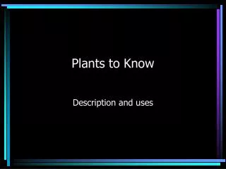 Plants to Know