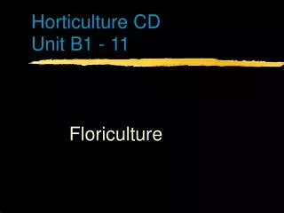 Horticulture CD Unit B1 - 11