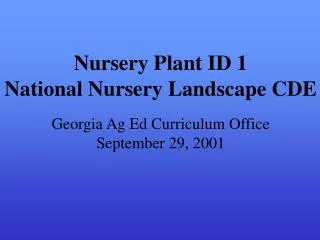 Nursery Plant ID 1 National Nursery Landscape CDE Georgia Ag Ed Curriculum Office