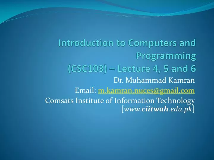 introduction to computers and programming csc103 lecture 4 5 and 6