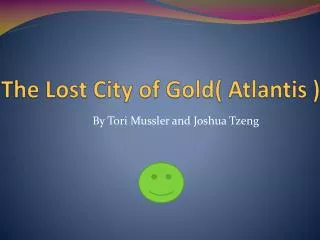 The Lost City of Gold( Atlantis )