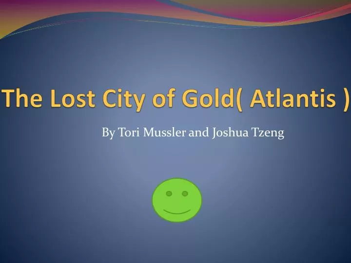 the lost city of gold atlantis