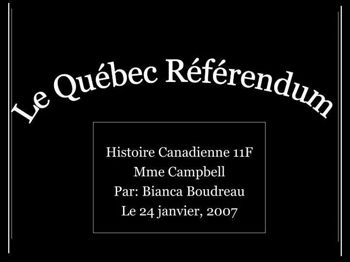 histoire canadienne 11f mme campbell par bianca boudreau le 24 janvier 2007