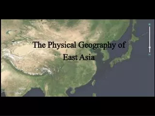 The Physical Geography of East Asia