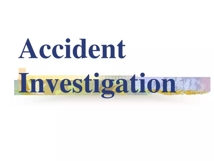 accident investigation