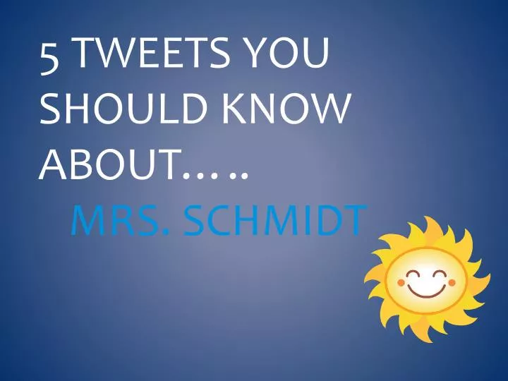 5 tweets you should know about mrs schmidt