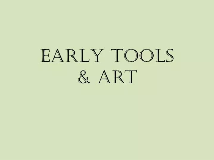 early tools art