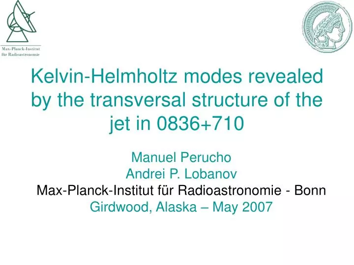 kelvin helmholtz modes revealed by the transversal structure of the jet in 0836 710