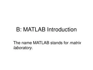 B: MATLAB Introduction