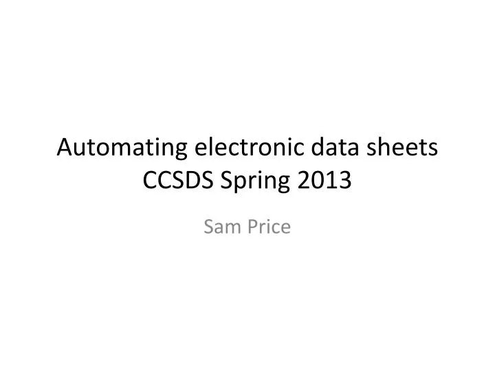 automating electronic data sheets ccsds spring 2013