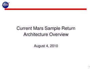 Current Mars Sample Return Architecture Overview August 4, 2010