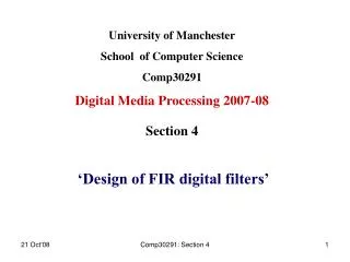 University of Manchester School of Computer Science Comp30291 Digital Media Processing 2007-08