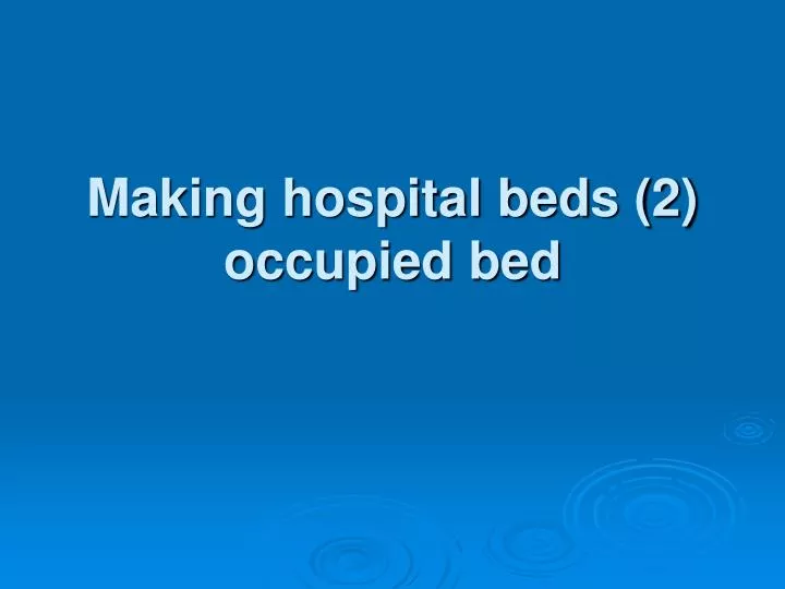 making hospital beds 2 occupied bed