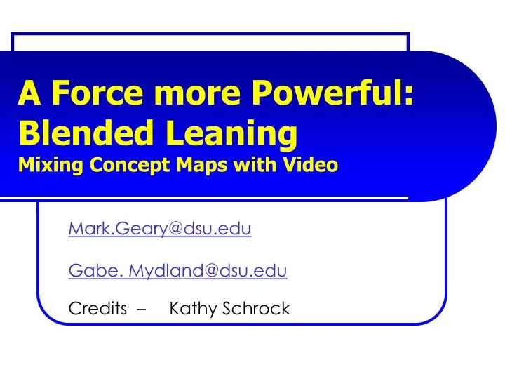 a force more powerful blended leaning mixing concept maps with video