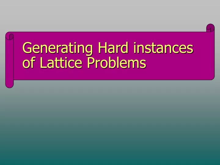 generating hard instances of lattice problems
