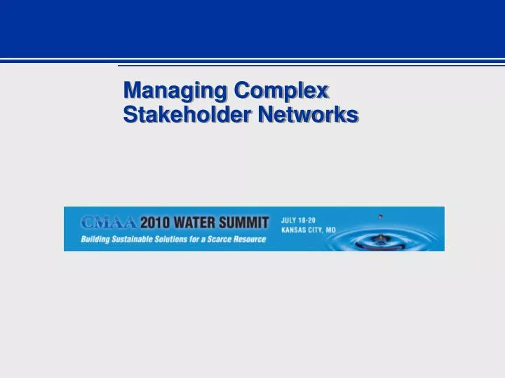 managing complex stakeholder networks