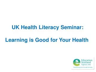 UK Health Literacy Seminar: Learning is Good for Your Health