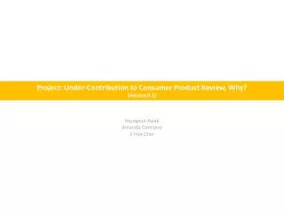 Project: Under-Contribution to Consumer Product Review, Why? (Version 0.1)
