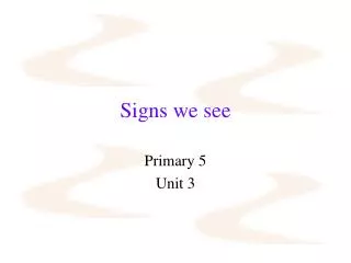 Signs we see