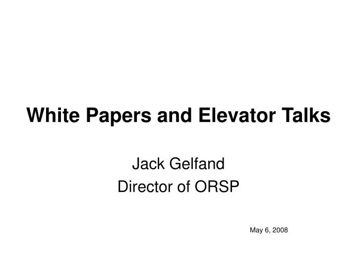 white papers and elevator talks