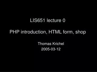 LIS651 lecture 0 PHP introduction, HTML form, shop