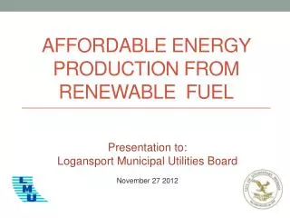 Affordable Energy Production from Renewable Fuel