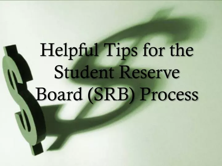 helpful tips for the student reserve board srb process
