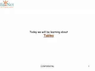 Today we will be learning about Tables