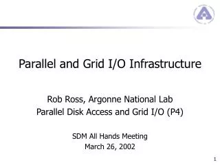 Parallel and Grid I/O Infrastructure