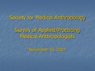Society for Medical Anthropology Survey of Applied/Practicing Medical Anthropologists