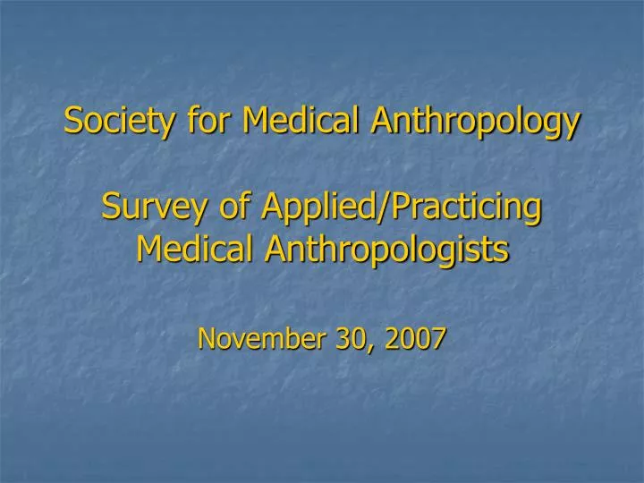 society for medical anthropology survey of applied practicing medical anthropologists