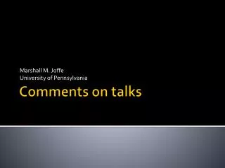 Comments on talks