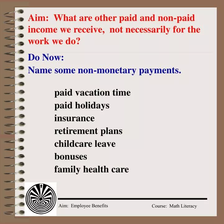 aim what are other paid and non paid income we receive not necessarily for the work we do