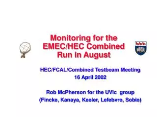 Monitoring for the EMEC/HEC Combined Run in August