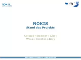 nokis stand des projekts