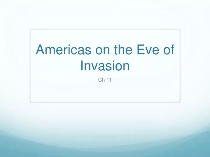 americas on the eve of invasion