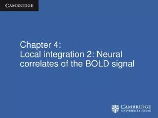 Chapter 4: Local integration 2: Neural correlates of the BOLD signal