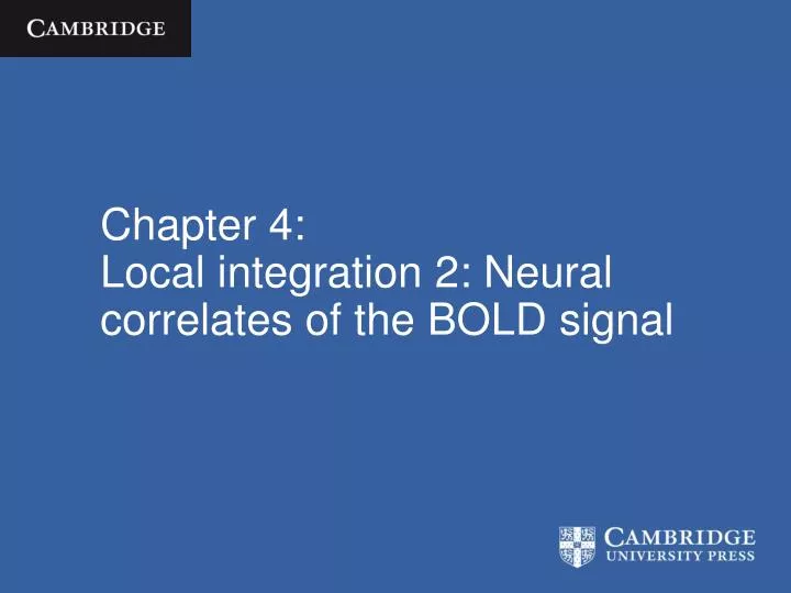chapter 4 local integration 2 neural correlates of the bold signal