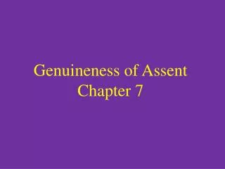 Genuineness of Assent Chapter 7