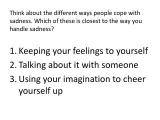 What are the strengths and weaknesses associated with each of these ways of coping ?