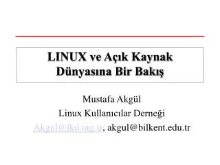 mustafa akg l linux kullan c lar derne i akgul@lkd org tr akgul@bilkent edu tr