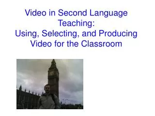 Video in Second Language Teaching: Using, Selecting, and Producing Video for the Classroom